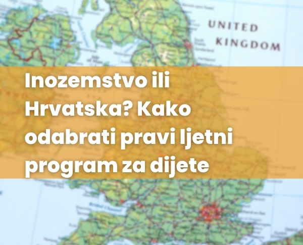 Ljetni kamp u Hrvatskoj ili inozemstvu? Što je bolje za dijete i kako odabrati